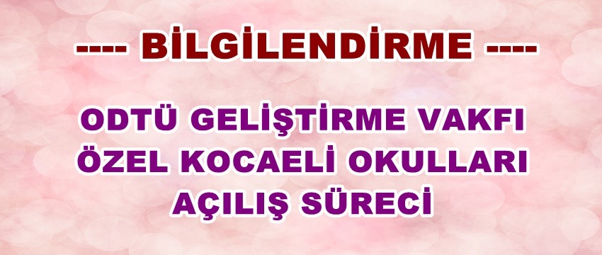 , ODTU GV KOCAELİ Okulları Açılış Süreci