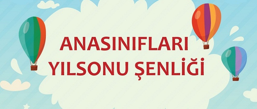 , Anasınıfları Yıl Sonu Şenliği&#8230;