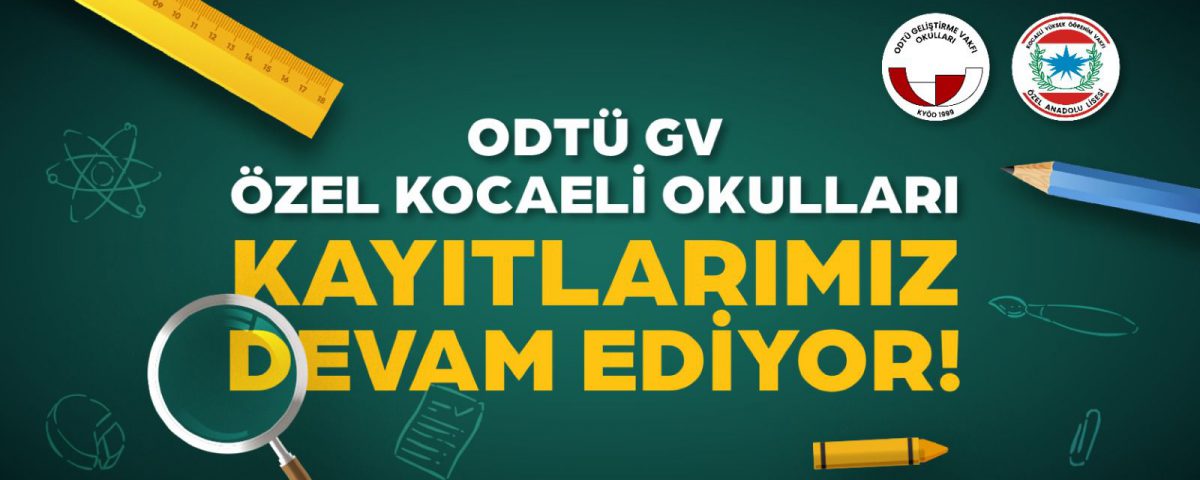 , ODTÜ GV ÖZEL KOCAELİ OKULLARI KAYITLARIMIZ DEVAM EDİYOR