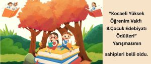 “Kocaeli Yüksek Öğrenim Vakfı 8.Çocuk Edebiyatı Ödülleri” Yarışması