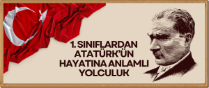Minik Öğrencilerimiz Atatürk’ü Anlatıyor...
